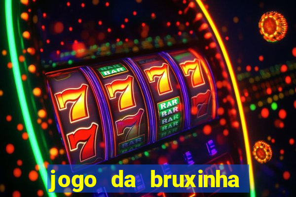 jogo da bruxinha ganhar dinheiro